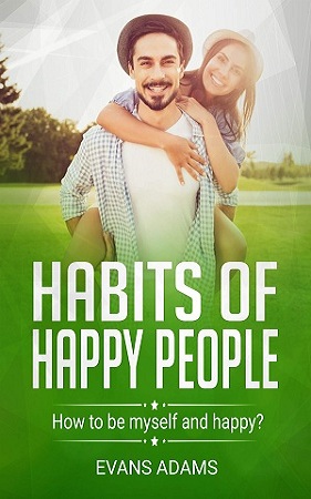 habits of happy people books ghostwritten cornel manu published author (2)