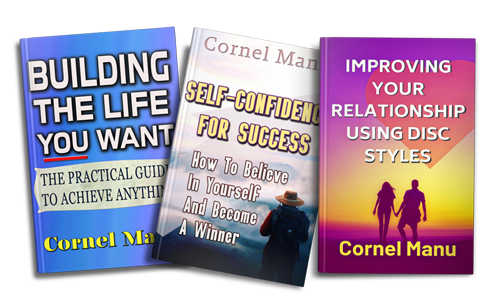 Building the life you want - The practical Guide to achieve anything by Cornel Manu, Self confidence for success, Improving your relationship using disc styles