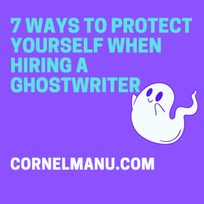 7 Ways To Protect Yourself When Hiring A Ghostwriter