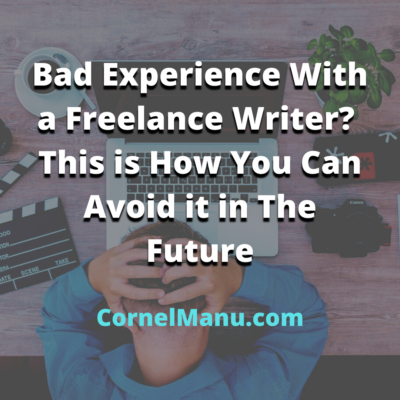 Bad Experience With a Freelance Writer This is How You Can Avoid it in The Future